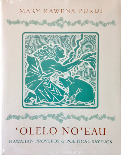 'Olelo No'eau : Hawaiian Proverbs & Poetical Sayings