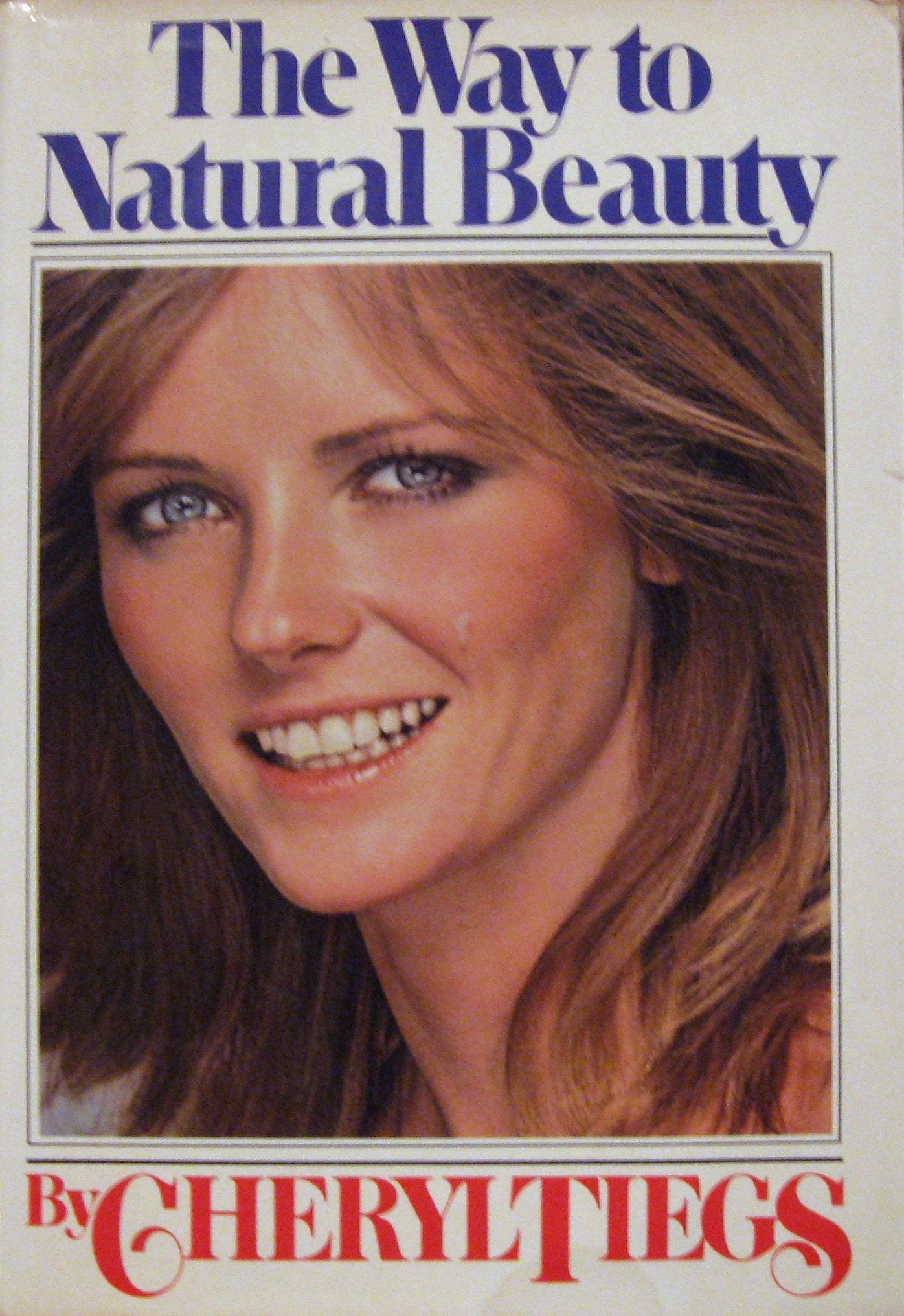 The Way to Natural Beauty by Cheryl Tiegs