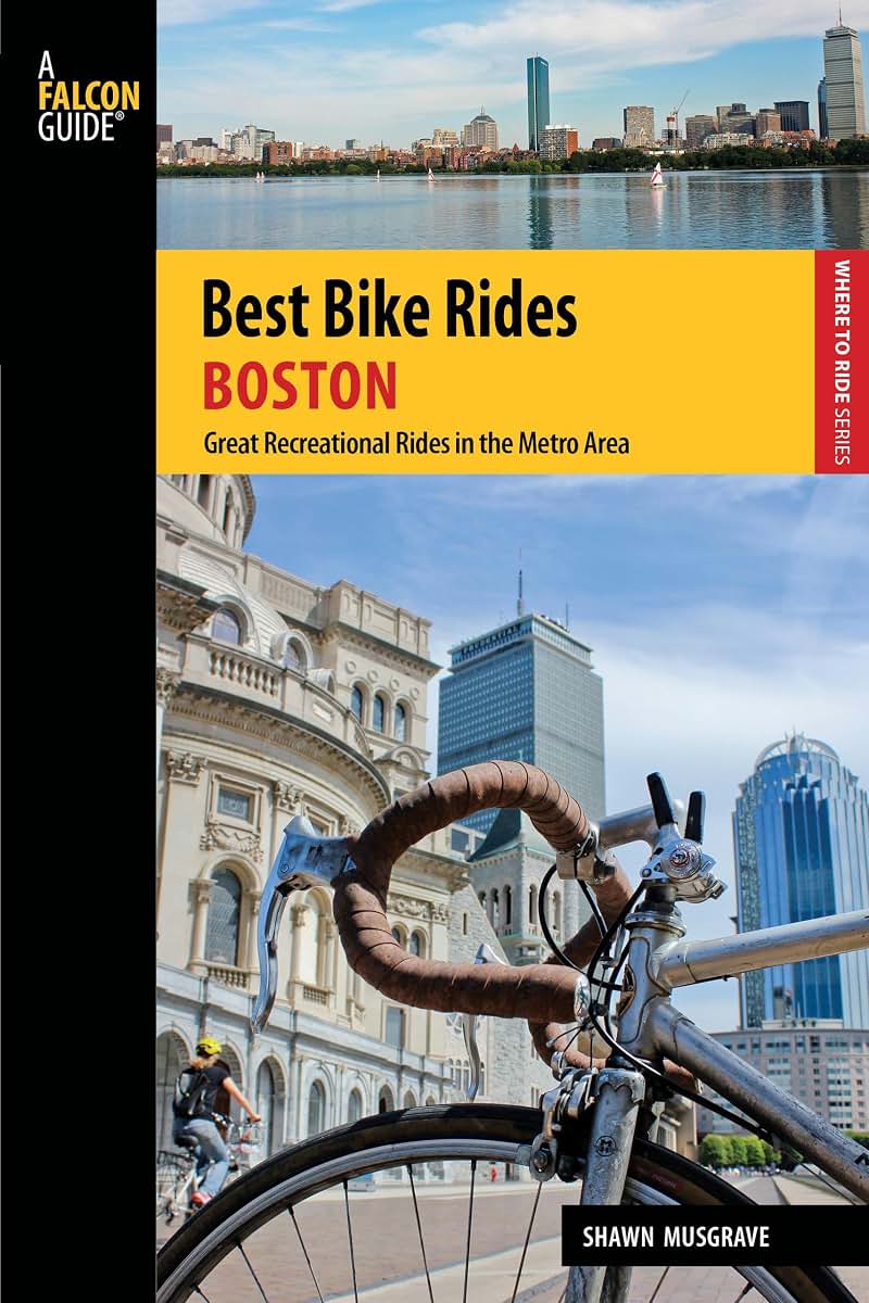 Best Bike Rides Boston: Great Recreational Rides In The Metro Area (Best Bike Rides Series)