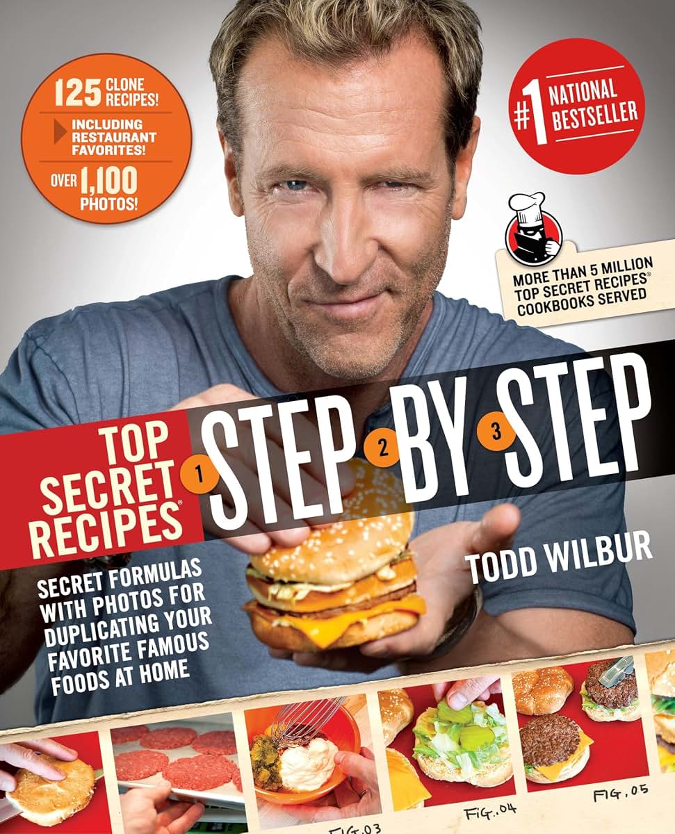 Top Secret Recipes Step-by-Step: Secret Formulas with Photos