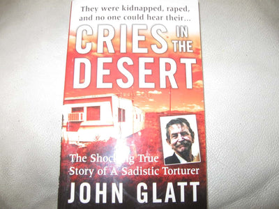 Cries in the Desert (St. Martin's True Crime Library) by Gla