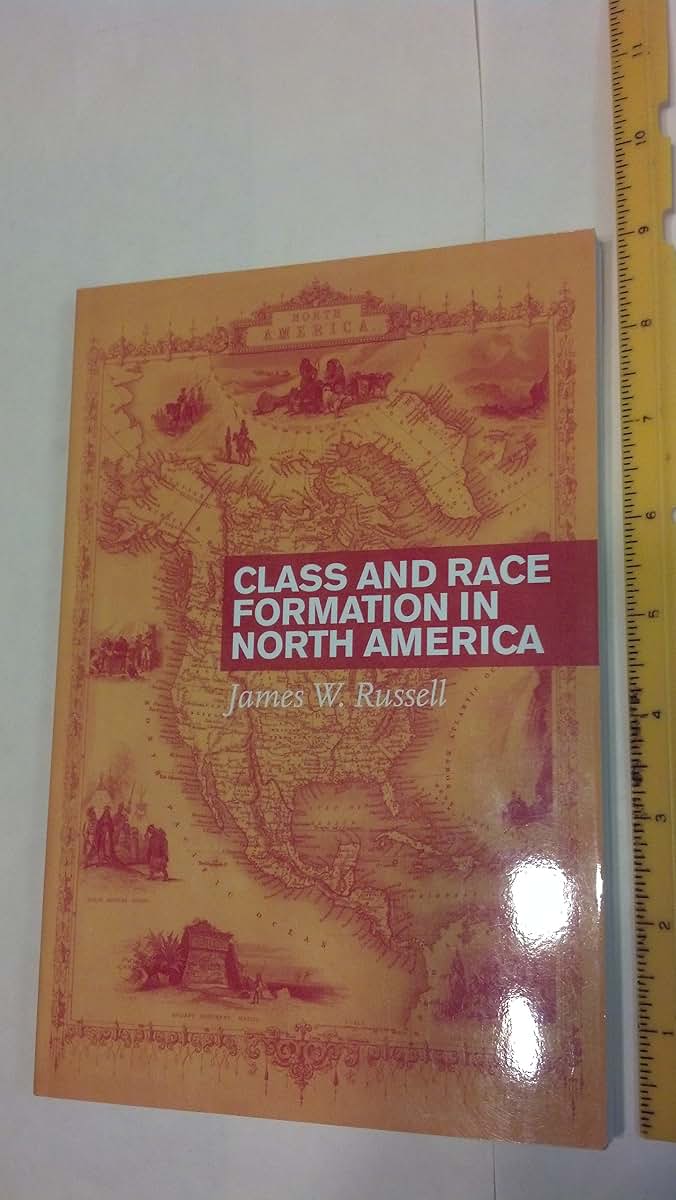 Class and Race Formation in North America