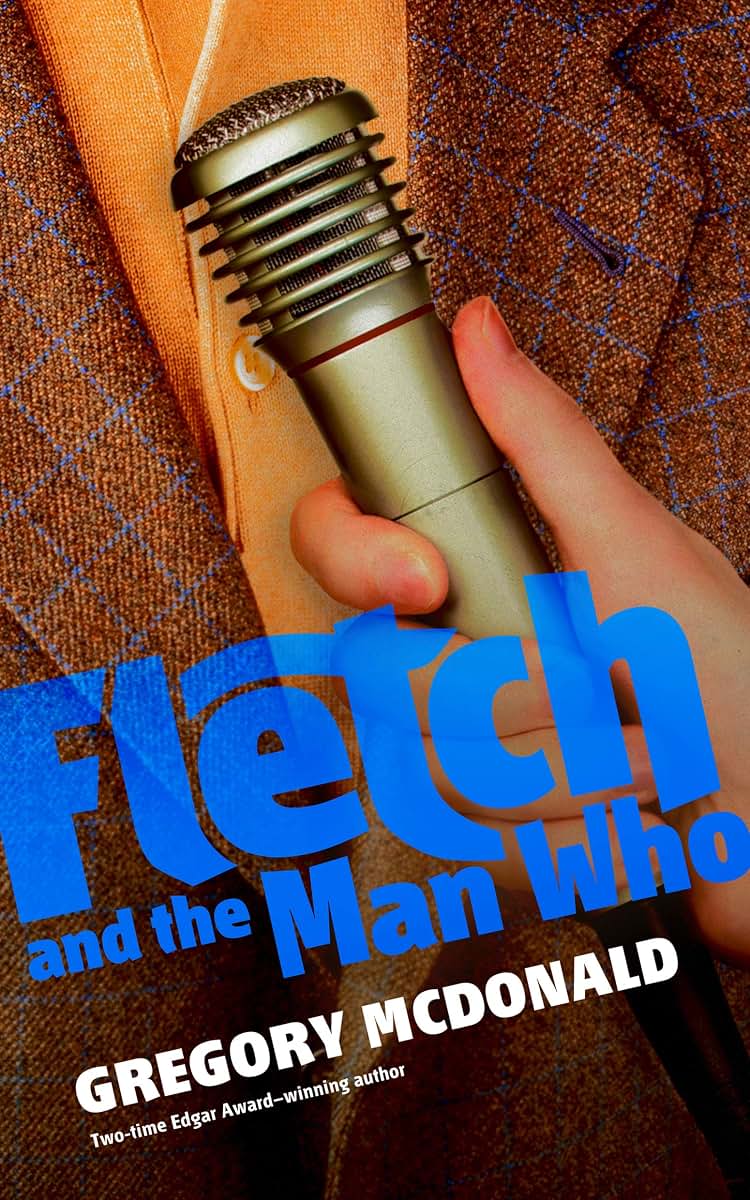 Fletch and the Man Who (Fletch Mysteries, 6)