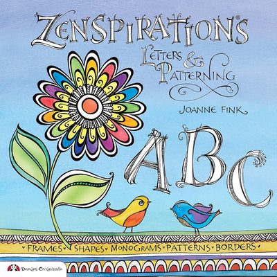 Zenspirations: Letters & Patterning (Design Originals) Beginner-Friendly Techniques for Frames, Doodles, Lettering, Patterns, and Borders to Decorate Your Journals, Drawings, Crafts, Gifts, and More