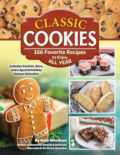 Classic Cookies: 166 Favorite Recipes to Enjoy All Year (Fox Chapel Publishing) Holiday Desserts, No-Bake and Gluten-Free Options, Dessert Bars, Fudge, Candy Bar Cookies, Thumbprint Cookies, and More