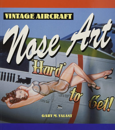 Vintage Aircraft Nose Art (Motorbooks Classic) by Valant, Ga