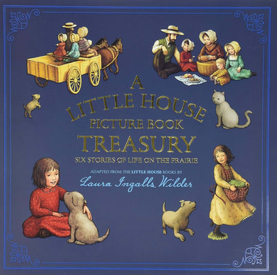 A Little House Picture Book Treasury: A Pioneer Family Story Collection About Frontier Life for Children (Ages 4-8)