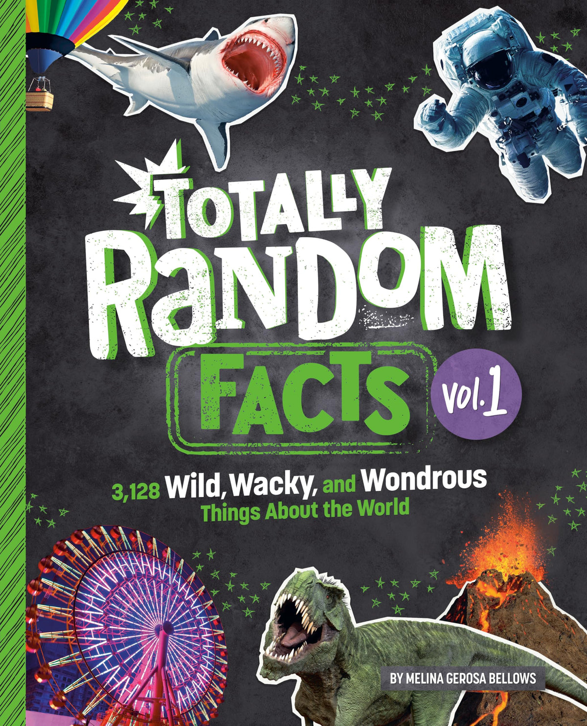 Totally Random Facts Volume 1: 3,128 Wild, Wacky, and Wondrous Things About the World