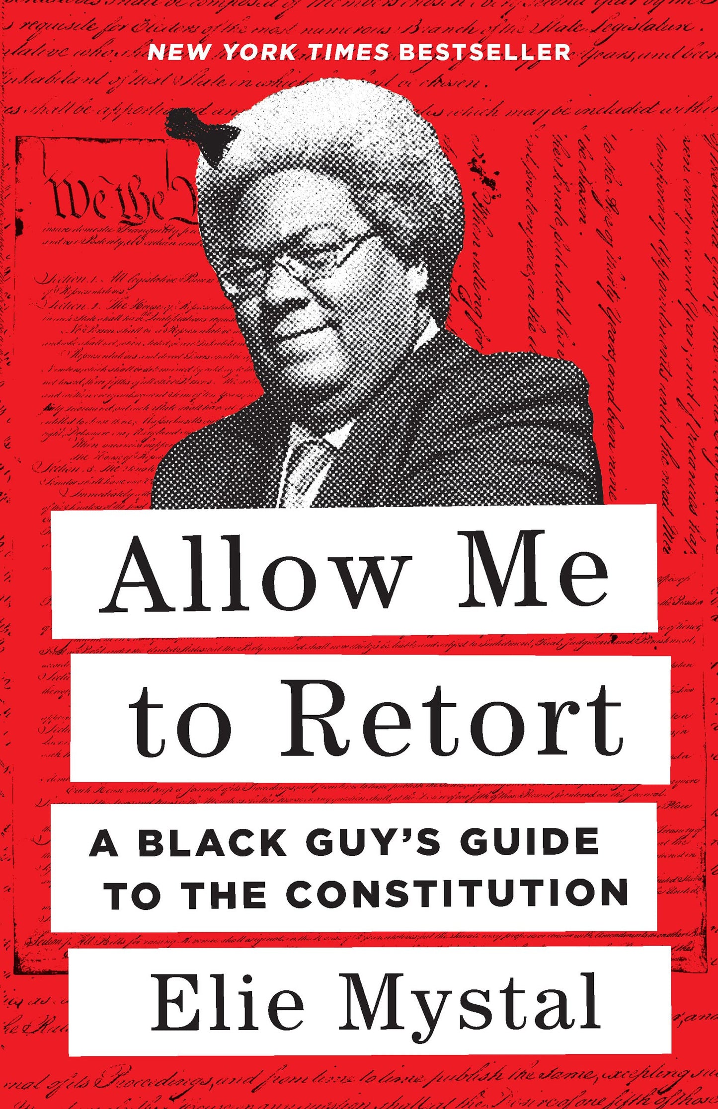 Allow Me to Retort: A Black Guys Guide to the Constitution