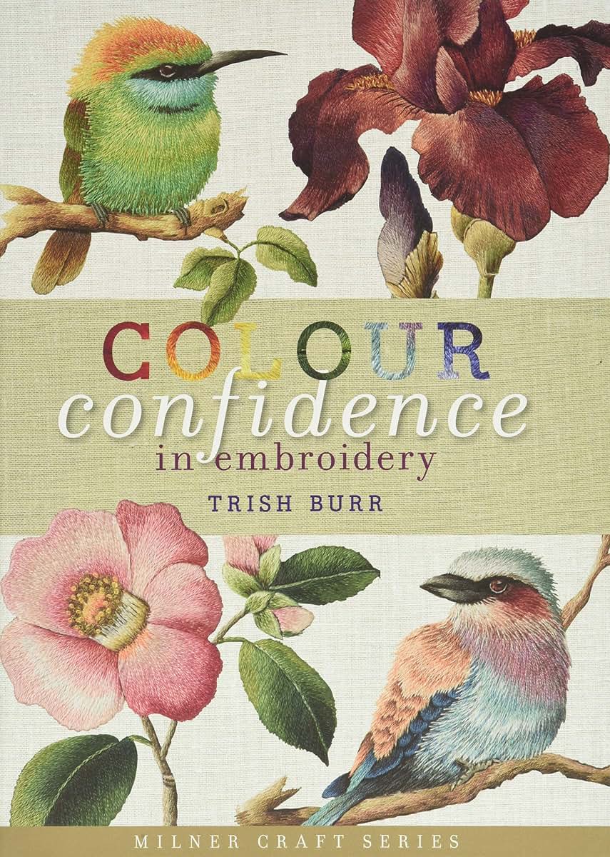 Colour Confidence in Embroidery (Milner Craft Series)