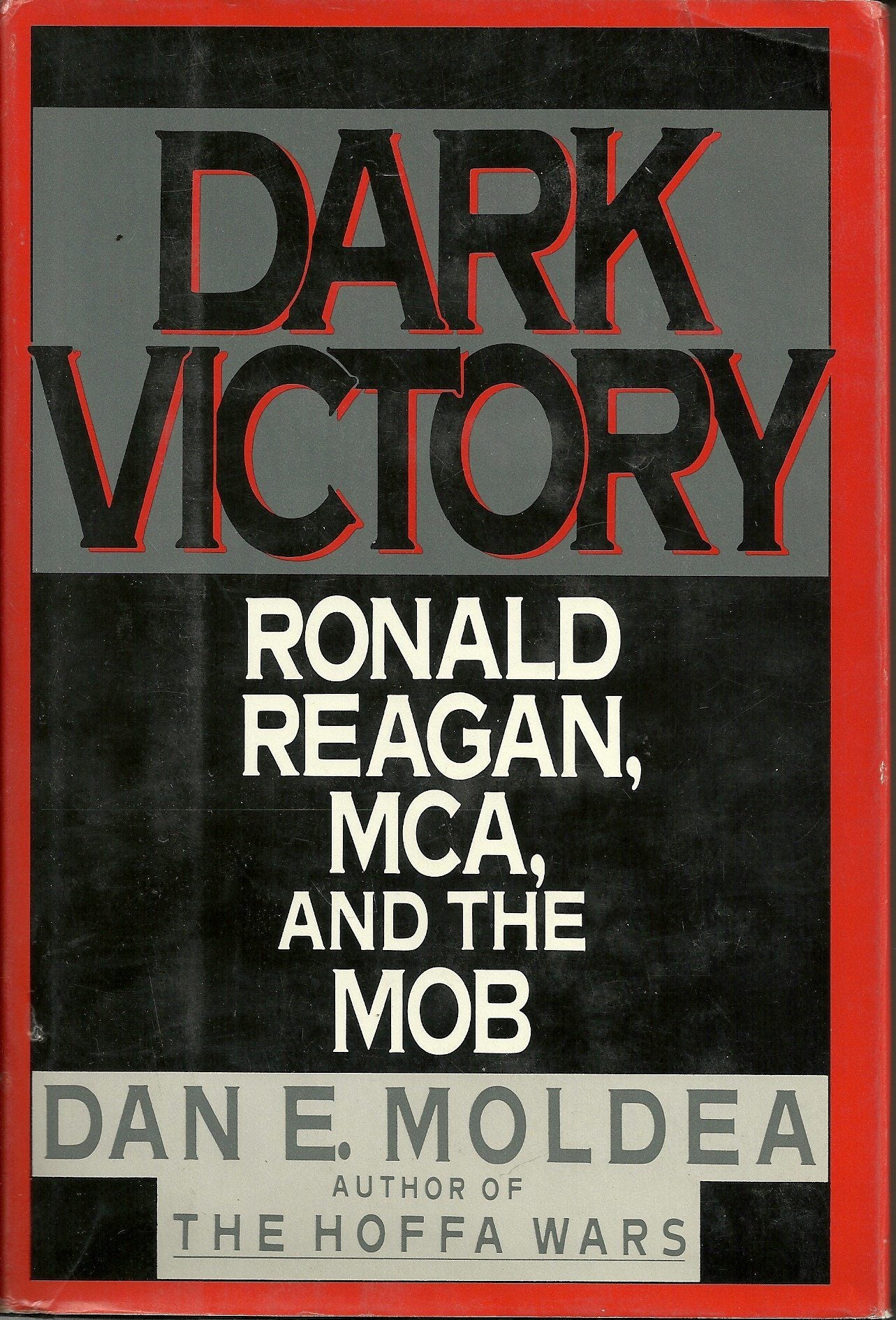 Dark Victory: Ronald Reagan, MCA, and the Mob