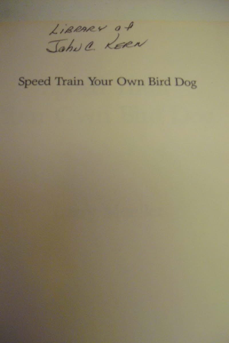 Speed Train Your Own Bird Dog: Hunting Dogs expert teaches you his completely reliable program