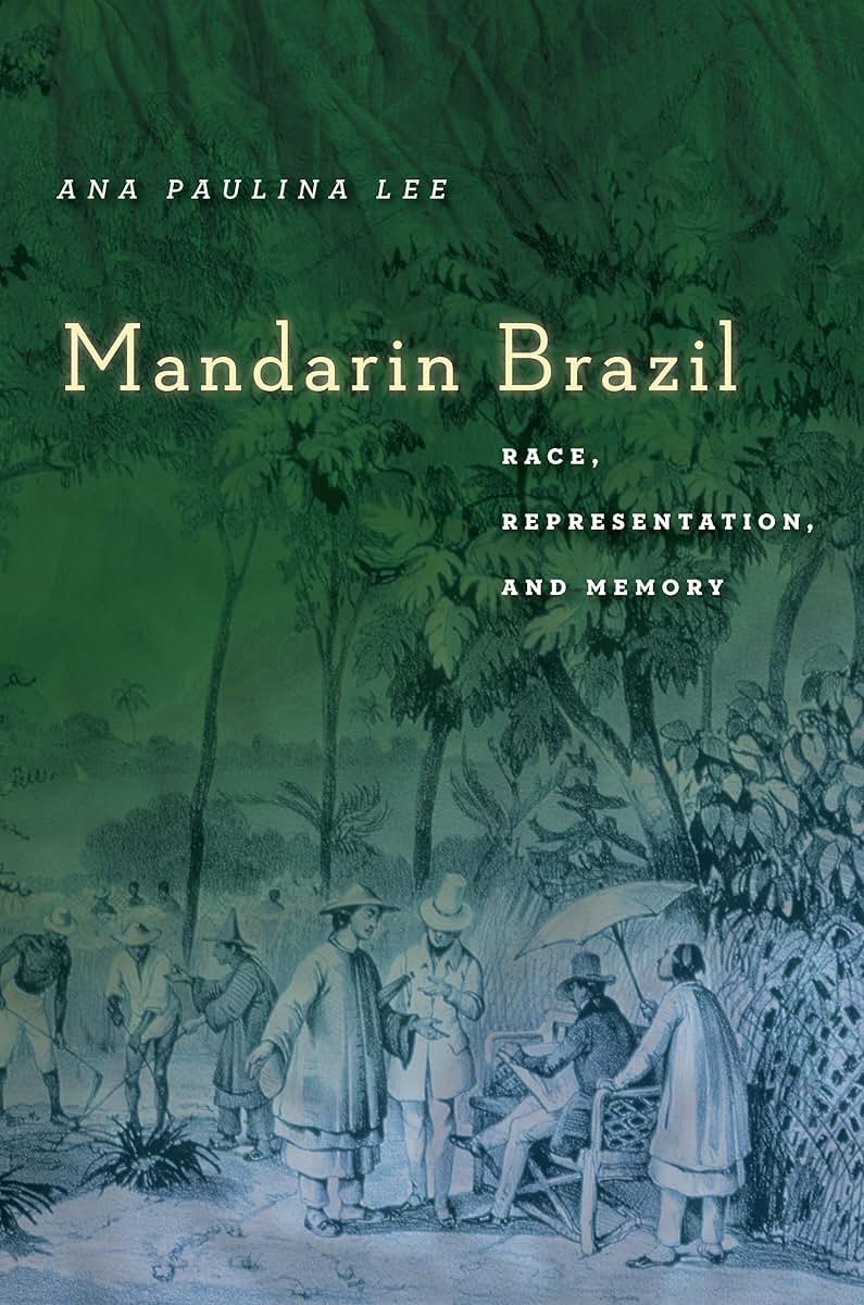 Mandarin Brazil: Race, Representation, and Memory (Asian America)