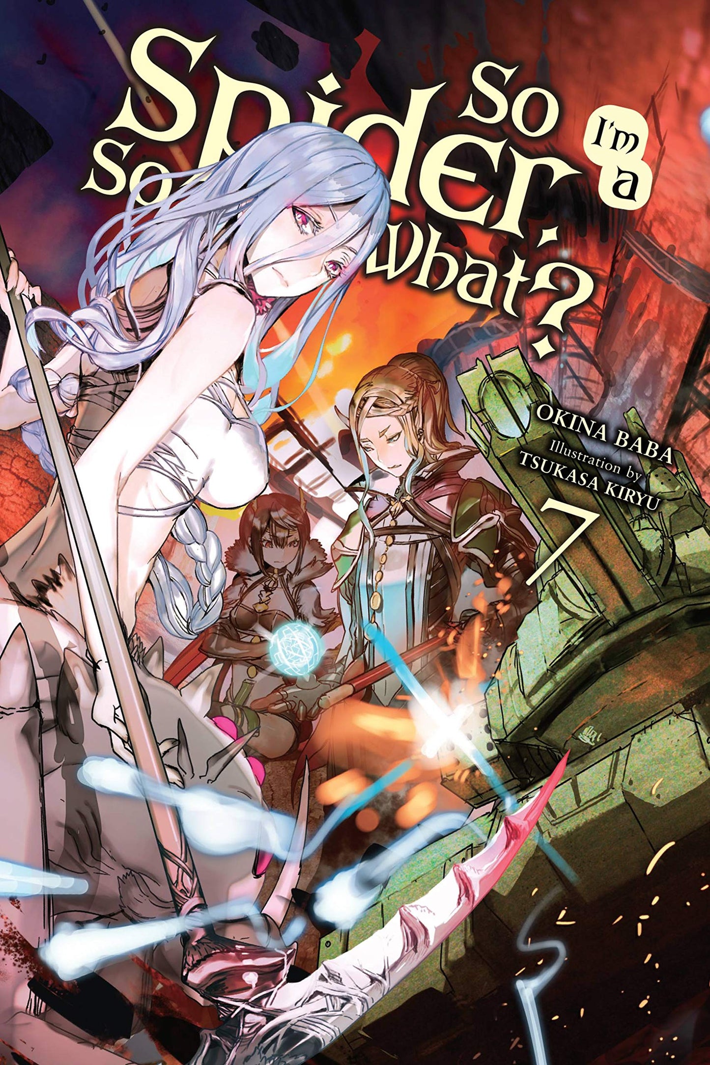 So I'm a Spider, So What?, Vol. 7 (light novel) (Volume 7) (So I'm a Spider, So What? (light novel), 7)