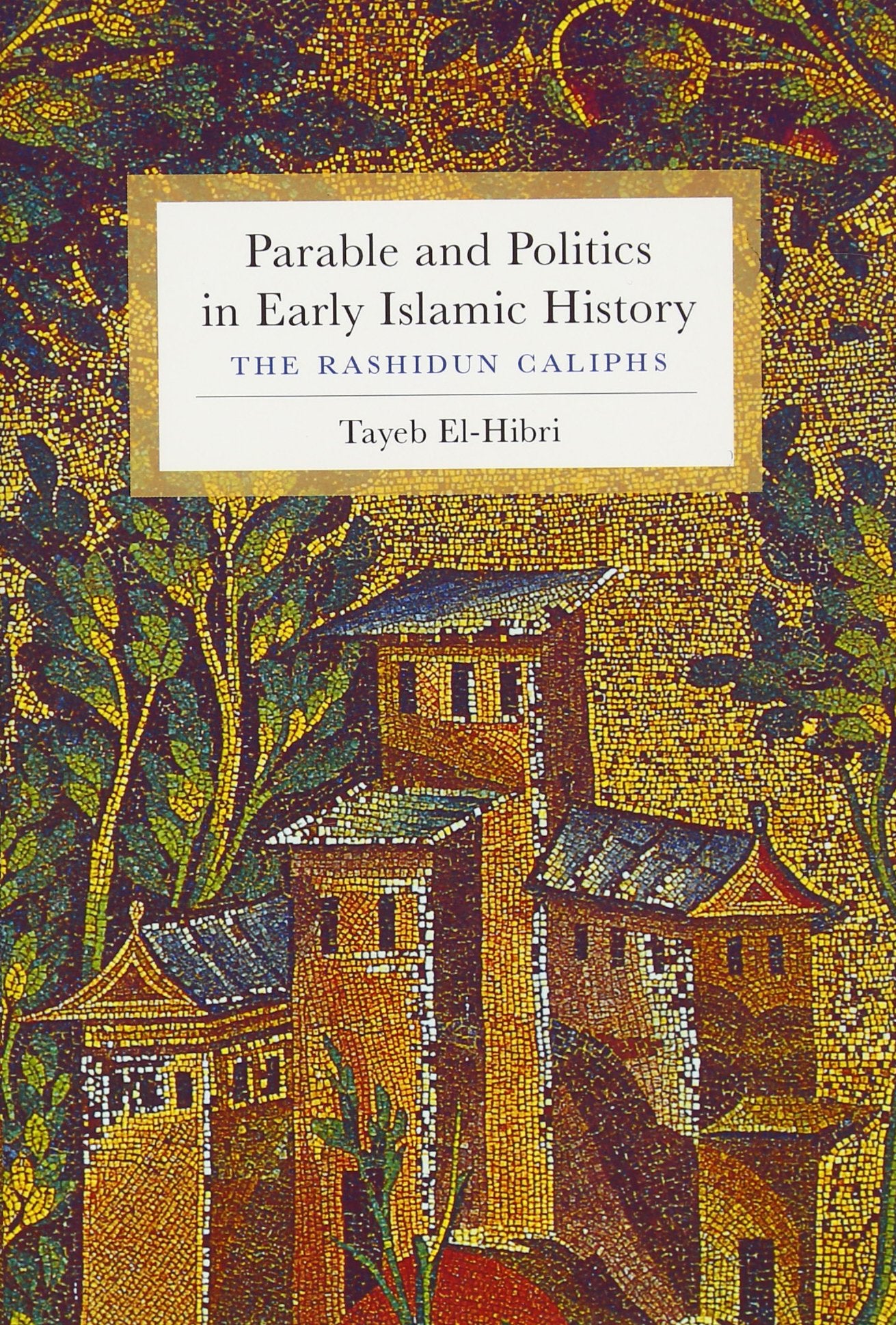 Parable and Politics in Early Islamic History: The Rashidun Caliphs
