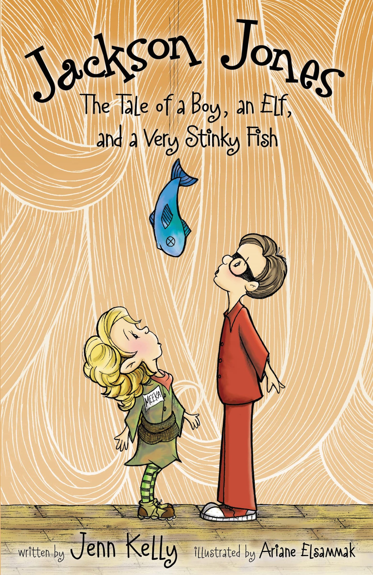 Jackson Jones, Book 1: The Tale of a Boy, an Elf, and a Very Stinky Fish (Jackson Jones, 1)