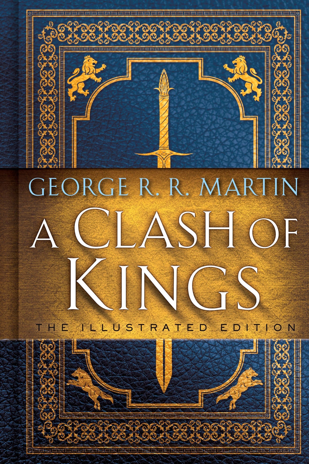 A Clash of Kings: The Illustrated Edition (A Song of Ice and Fire Illustrated Edition)