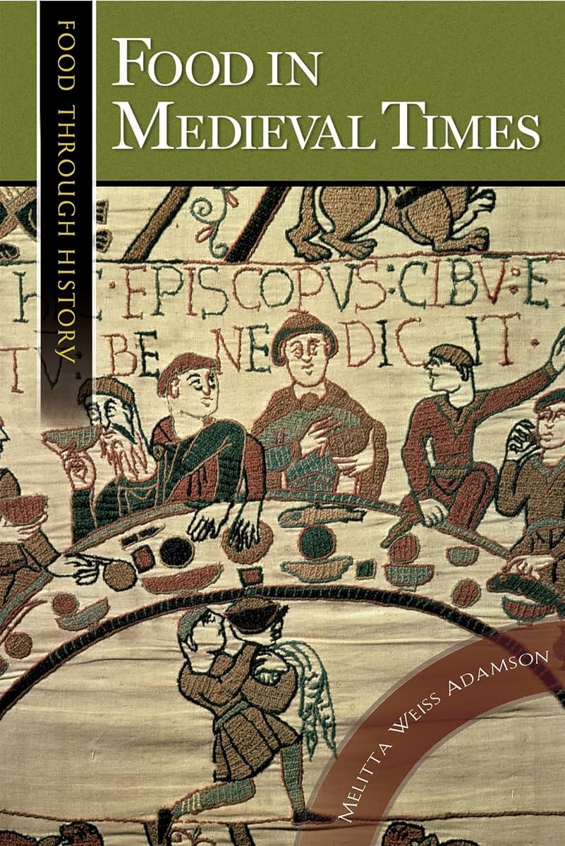 Food in Medieval Times (Food through History) by Adamson, Me
