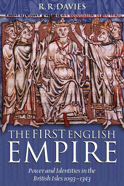 The First English Empire: Power and Identities in the Britis