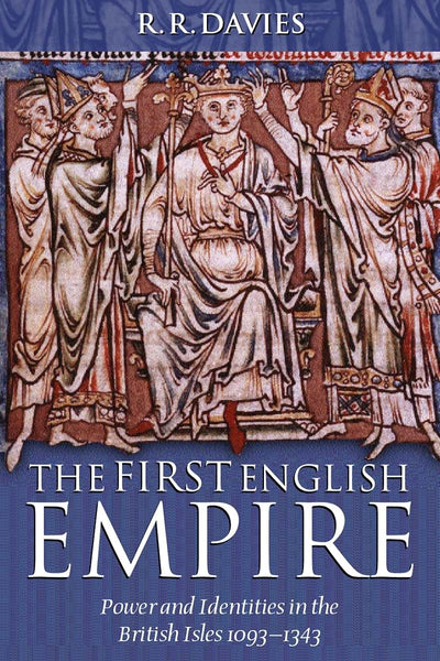 The First English Empire: Power and Identities in the Britis