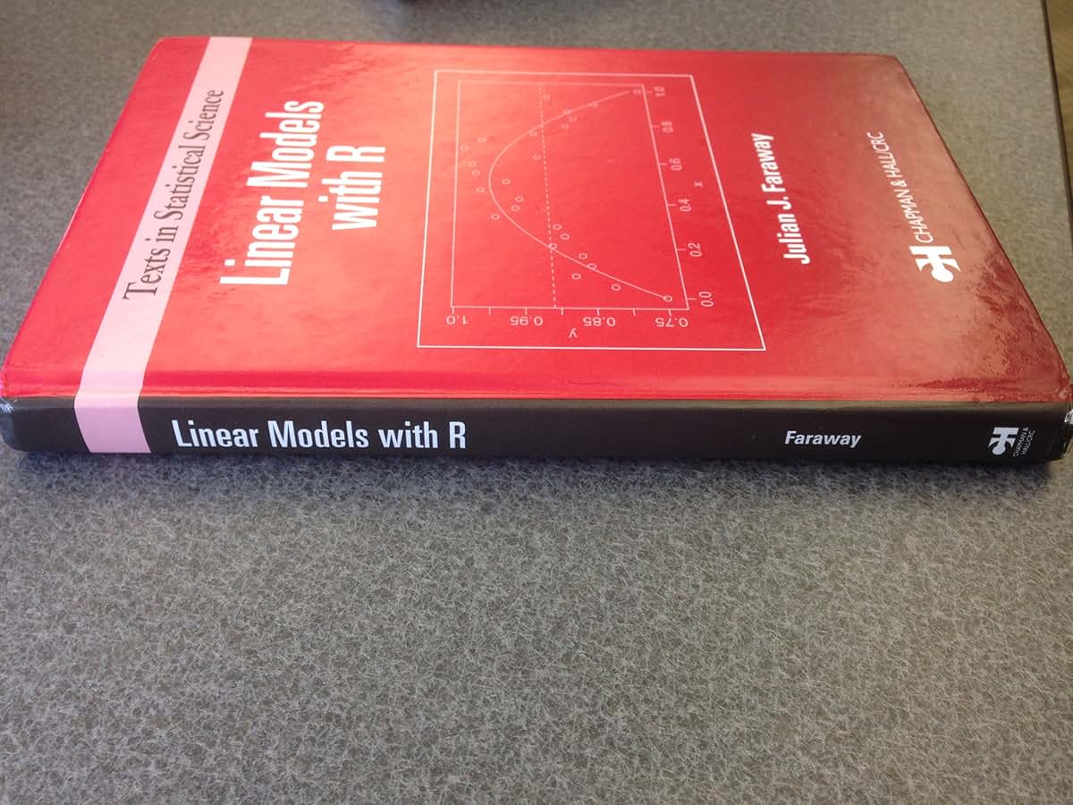 Linear Models with R (Chapman & Hall/CRC Texts in Statistical Science)