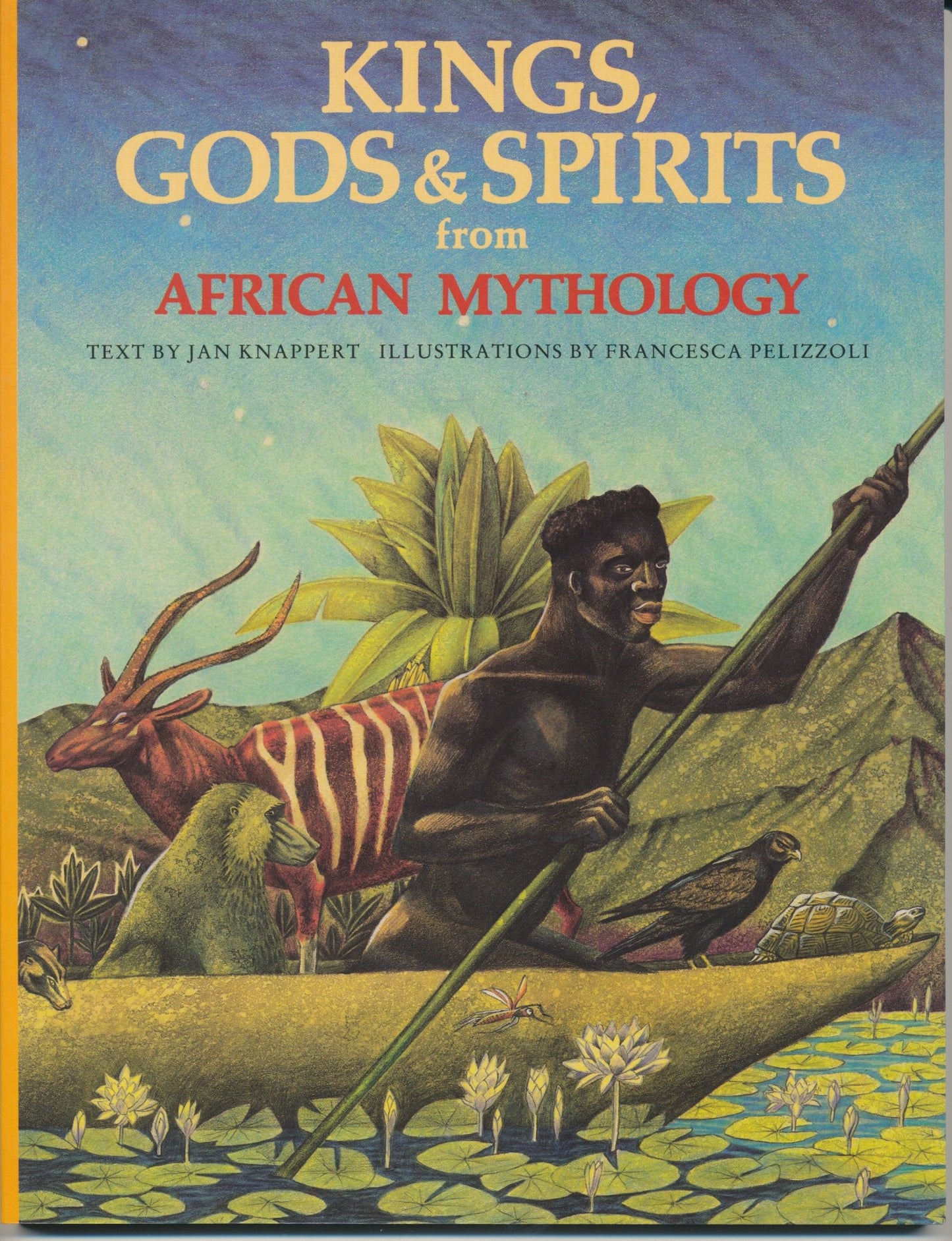 Kings, Gods & Spirits from African Mythology (The World Myth
