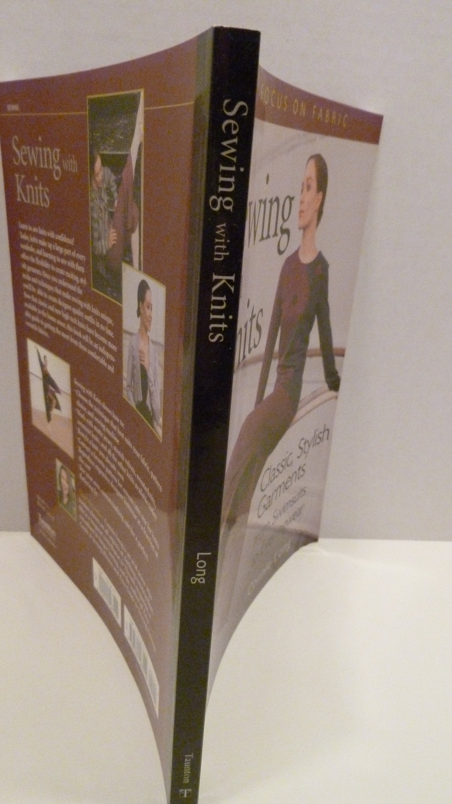 Sewing with Knits: Classic, Stylish Garments from Swimsuits to Eveningwear (Focus on Fabric)