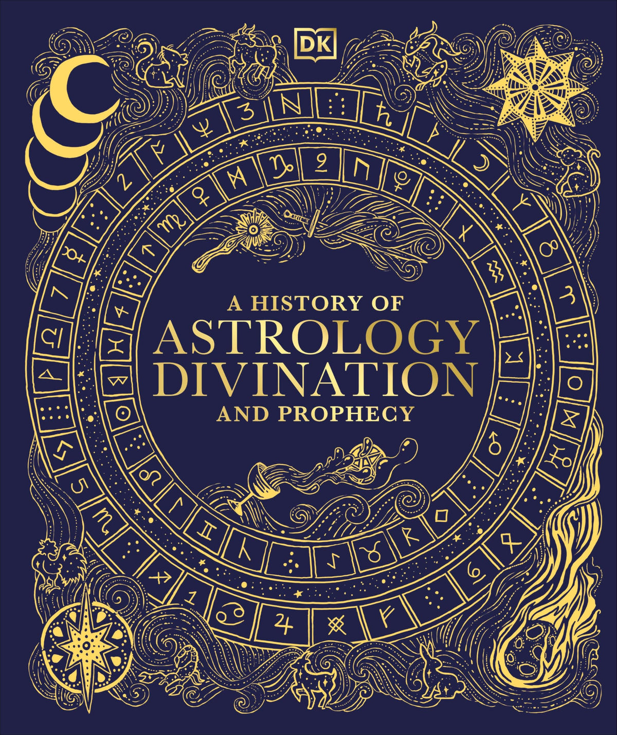 A History of Astrology, Divination and Prophecy (Esoteric Histories)