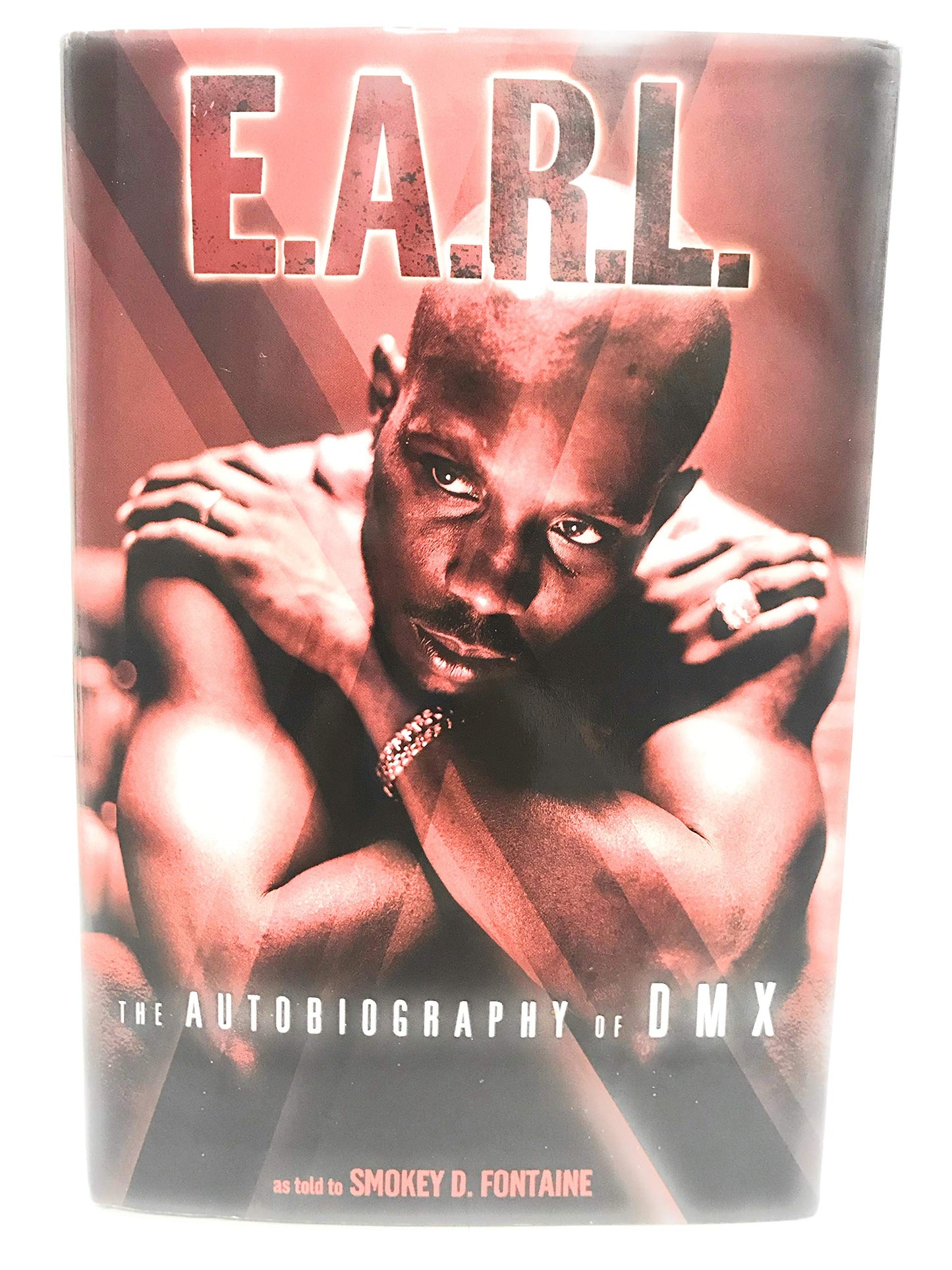 E.A.R.L.: The Autobiography of DMX by Dmx