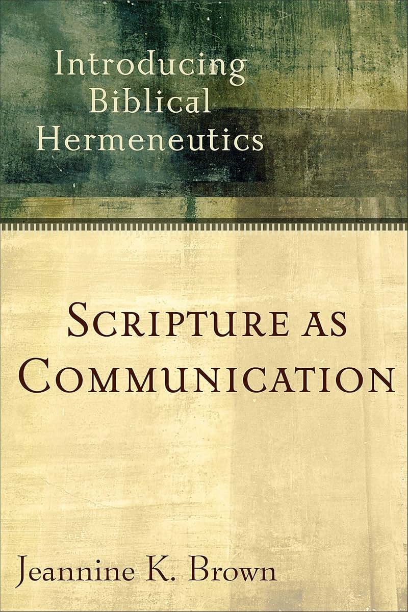 Scripture as Communication: Introducing Biblical Hermeneutics