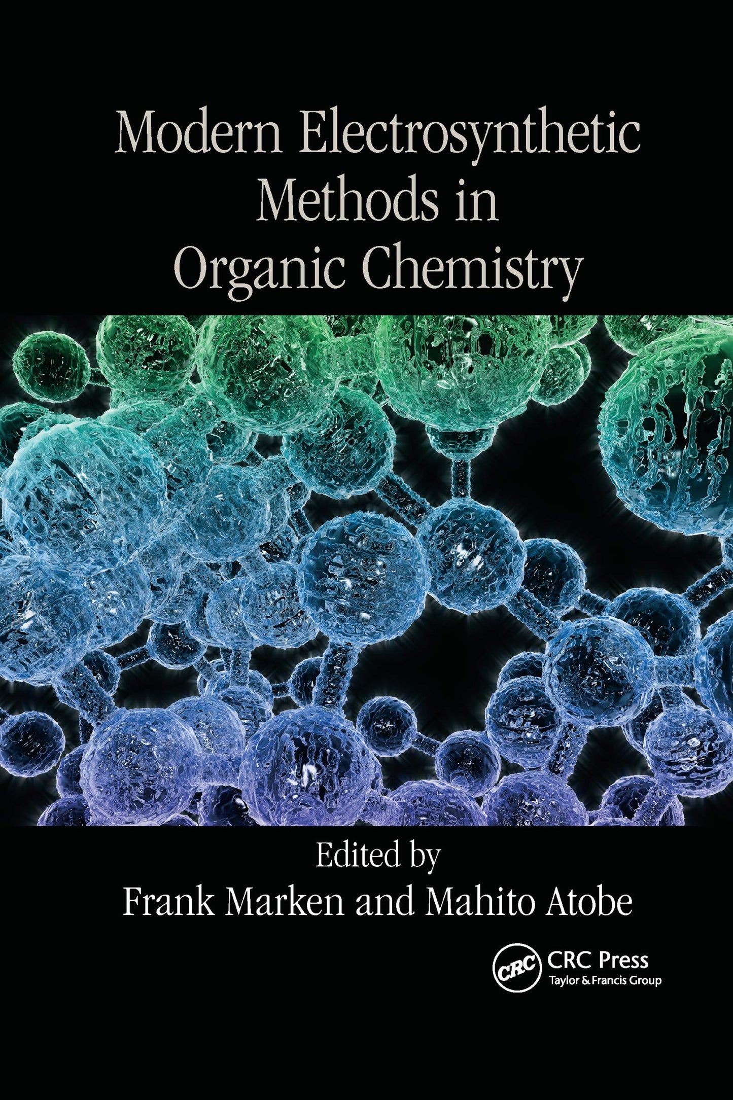 Modern Electrosynthetic Methods in Organic Chemistry (New Directions in Organic & Biological Chemistry)