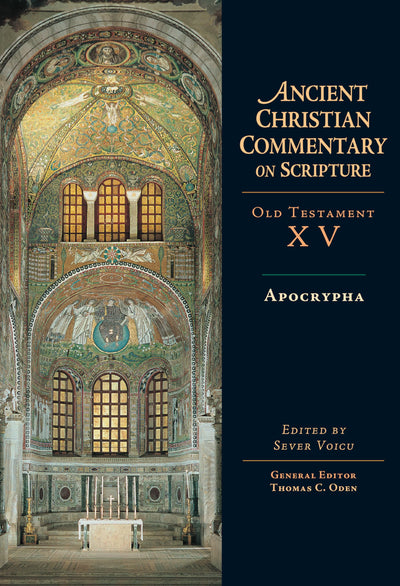 Apocrypha (Ancient Christian Commentary on Scripture, OT Volume 15)
