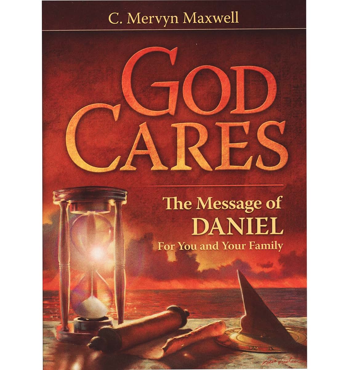 God Cares: The Message of Daniel for You and Your Family