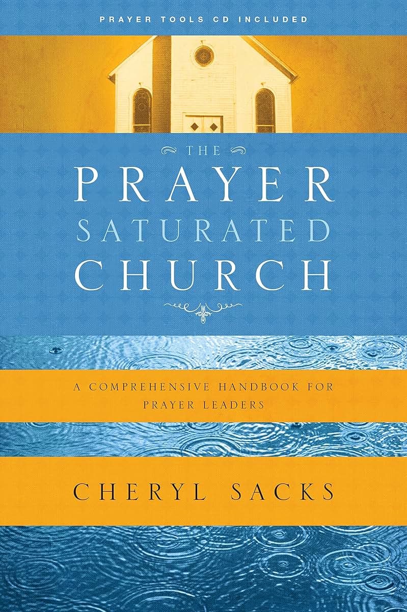 The Prayer-Saturated Church: A Comprehensive Handbook for Prayer Leaders (Design for Discipleship)