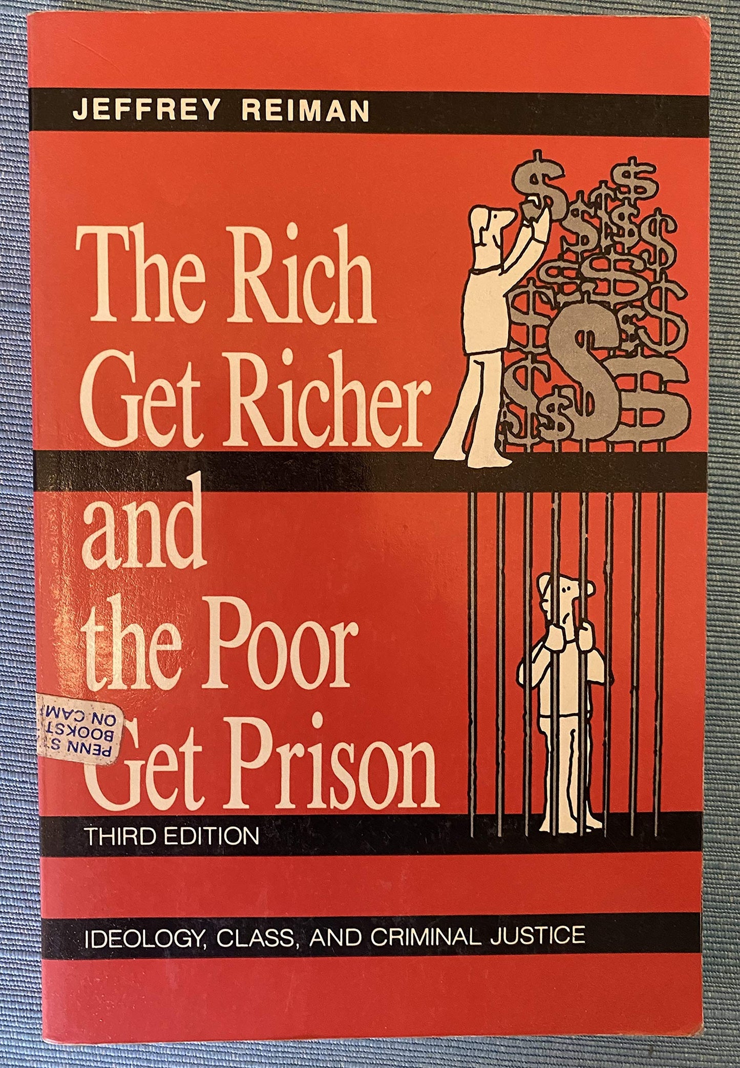 The Rich Get Richer and the Poor Get Prison: Ideology, Class, and Criminal Justice