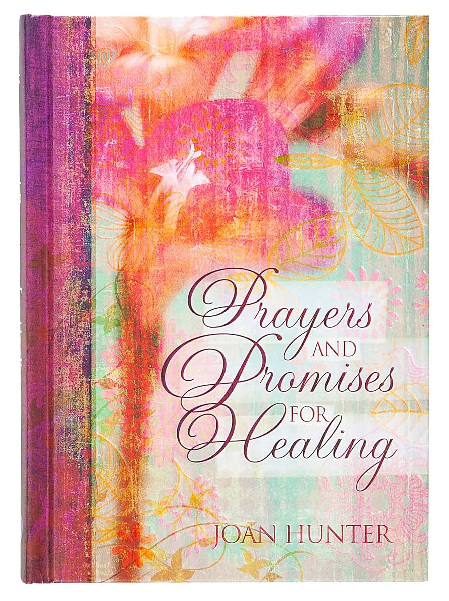 Prayers and Promises for Healing - An Inspirational Guide with Intimate Prayers for Anyone Needing Healing