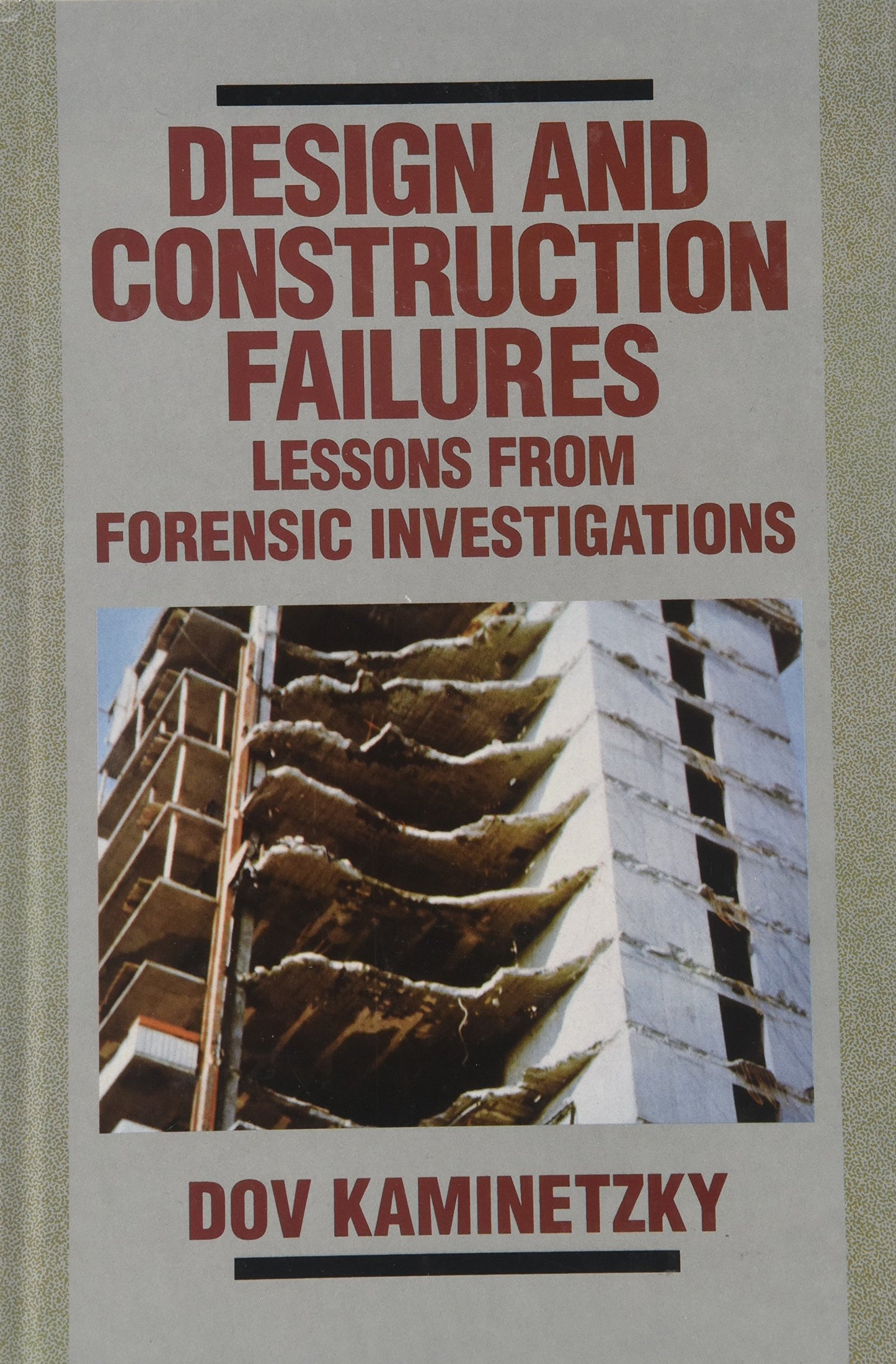Design and Construction Failures: Lessons from Forensic Inve
