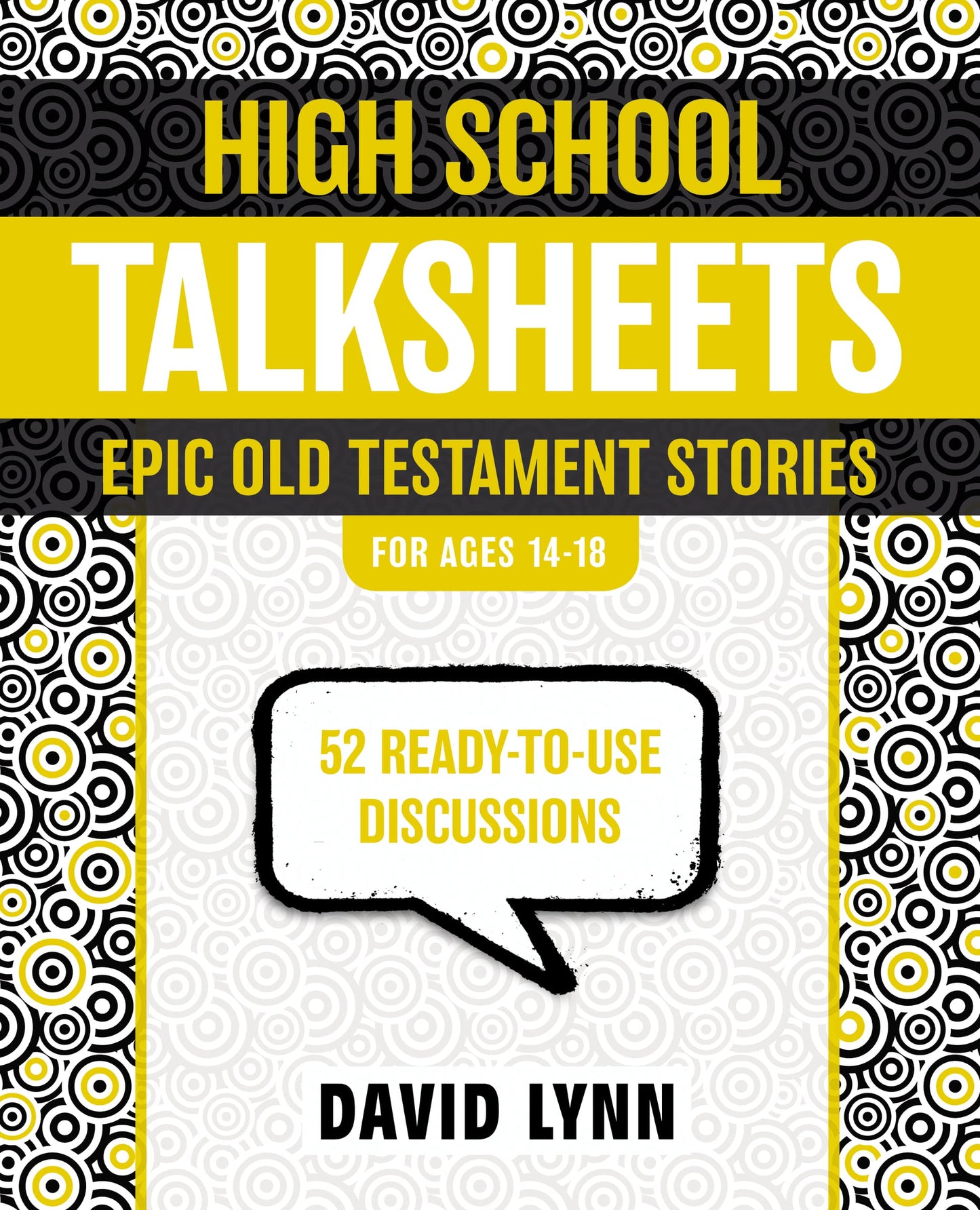 High School TalkSheets, Epic Old Testament Stories: 52 Ready-to-Use Discussions