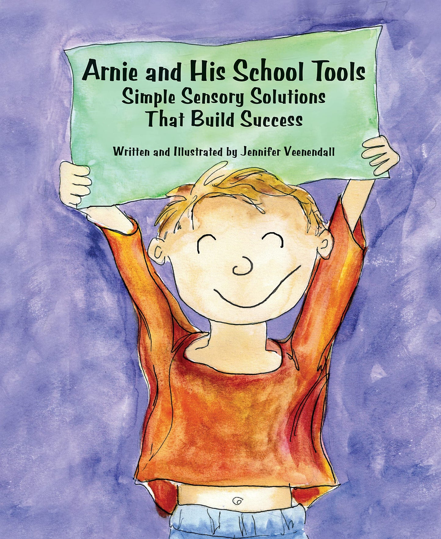 Arnie and His School Tools: Simple Sensory Solutions that Build Success