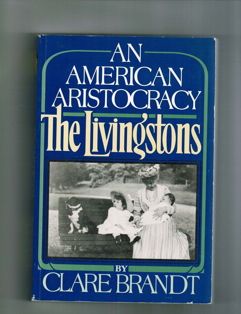 An American Aristocracy: The Livingstons