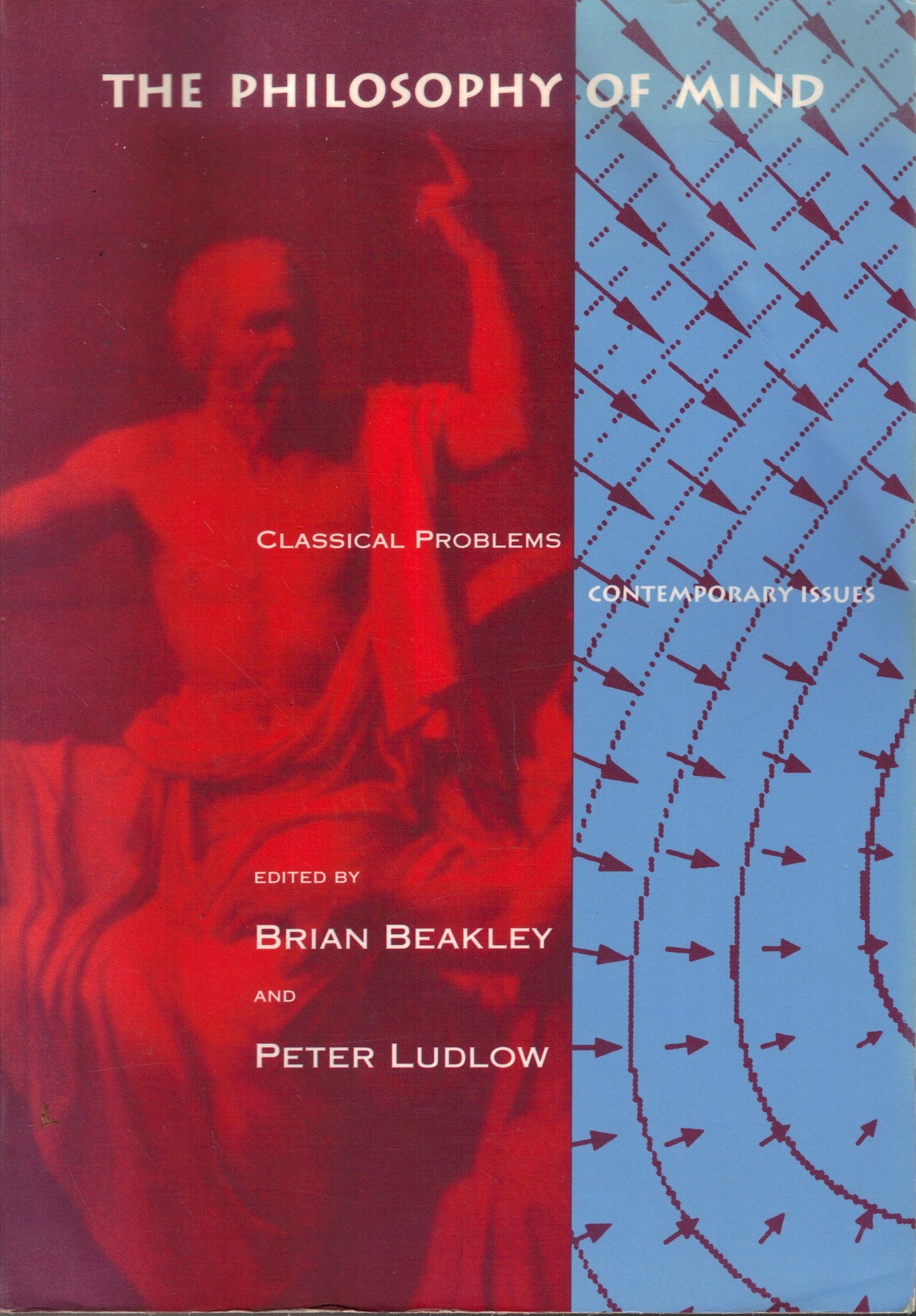The Philosophy of Mind: Classical Problems/Contemporary Issues
