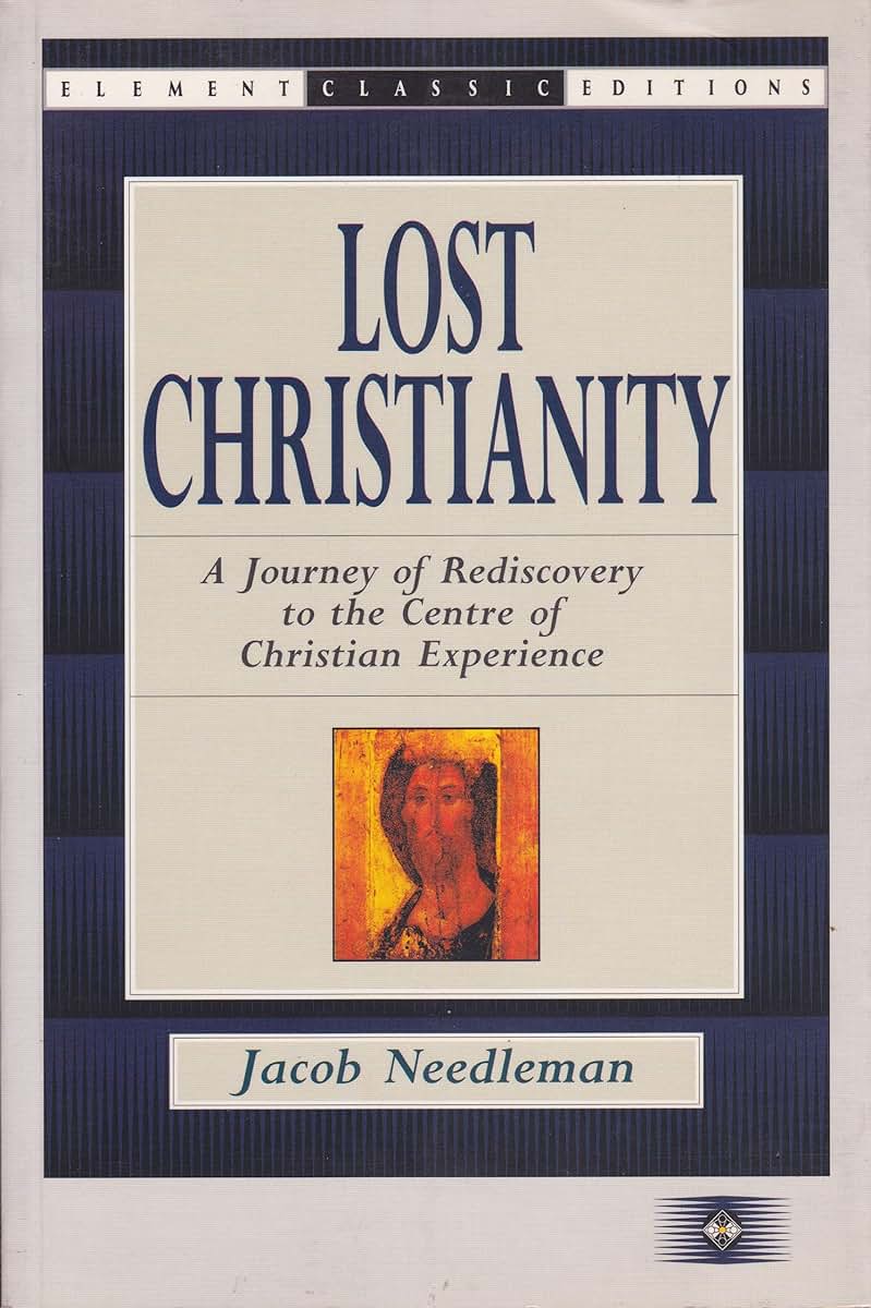 Lost Christianity: A Journey of Rediscovery to the Center of Christian Experience (Element Classic)