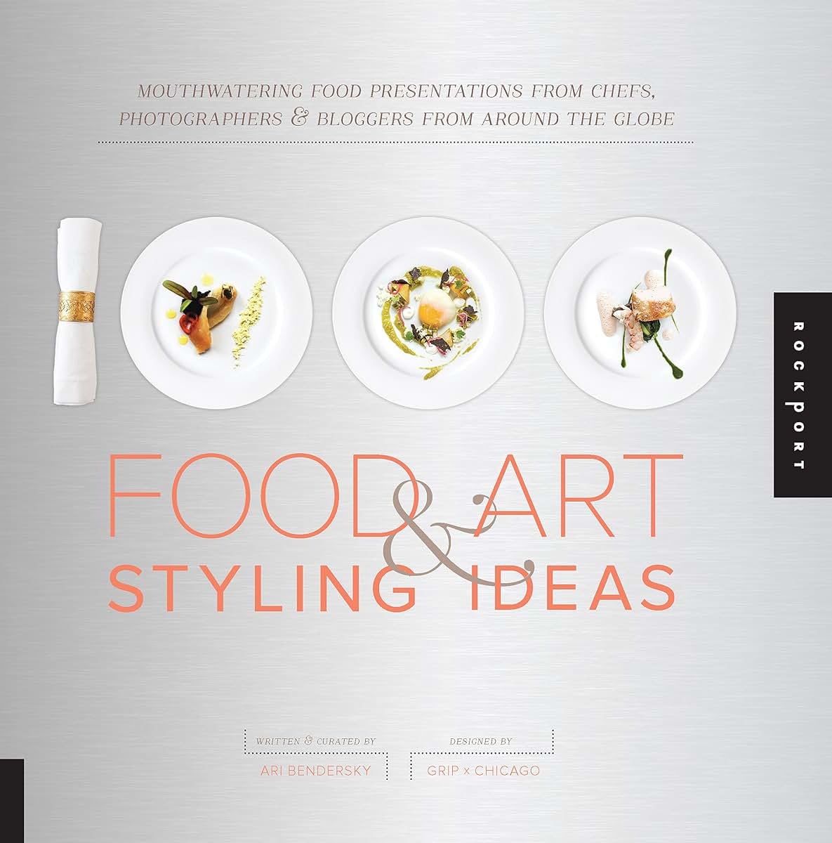 1,000 Food Art and Styling Ideas: Mouthwatering Food Presentations from Chefs, Photographers, and Bloggers from Around the Globe (1000 Series)
