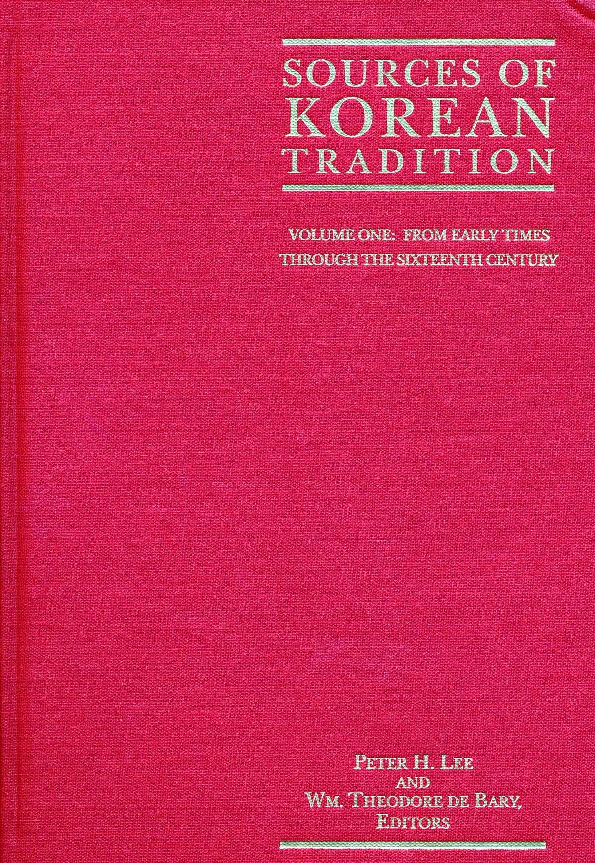 Sources of Korean Tradition, Vol. 1: From Early Times Throug