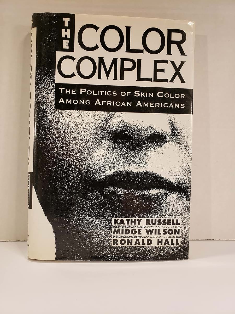 The Color Complex: The Politics of Skin Color Among African Americans