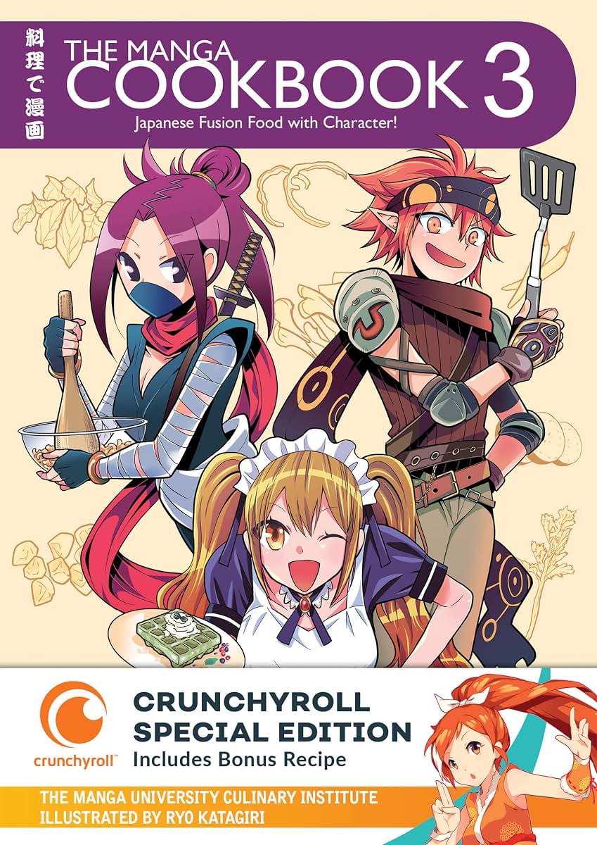 The Manga Cookbook Vol. 3: Japanese Fusion Food with Character! (Crunchyroll Special Edition)