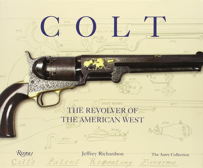 Colt: The Revolver of the American West