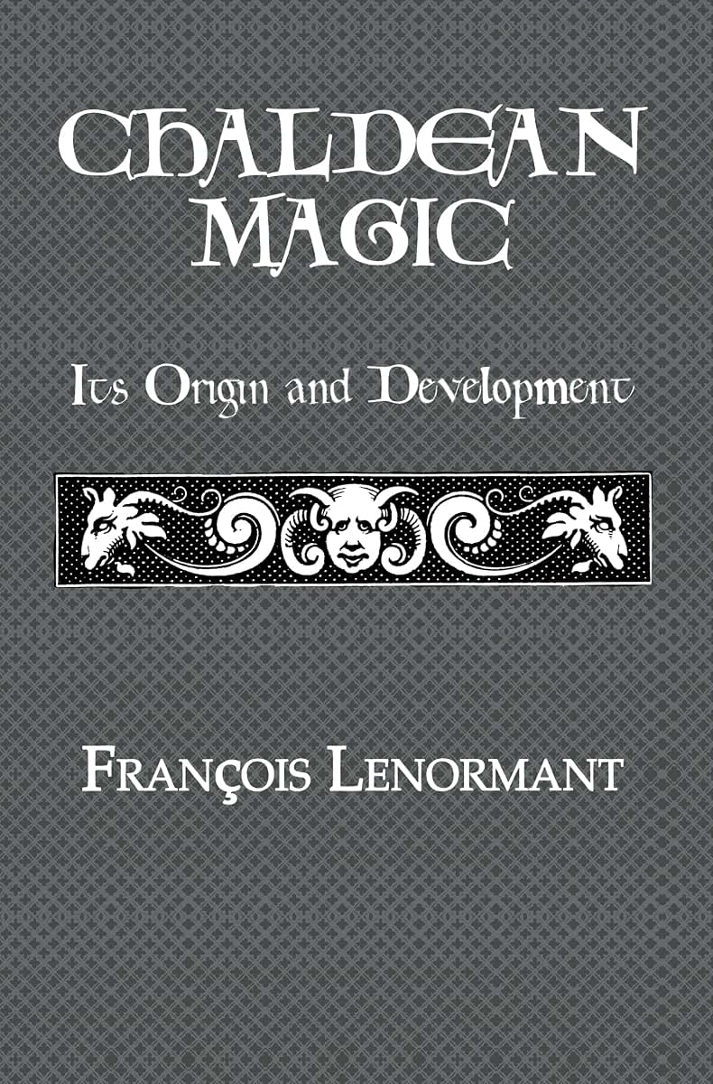 Chaldean Magic: Its Origin and Development (Kegan Paul Library of Arcana)