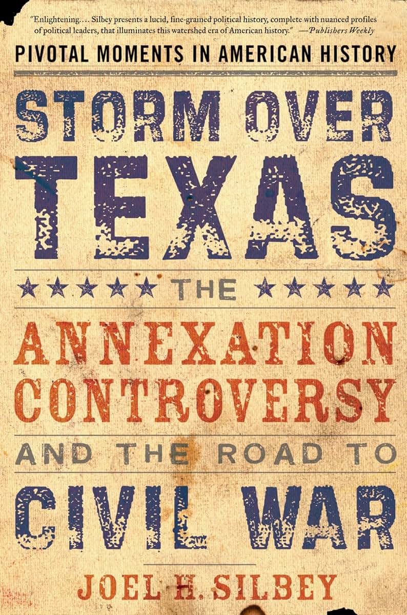 Storm over Texas: The Annexation Controversy and the Road to Civil War (Pivotal Moments in American History)