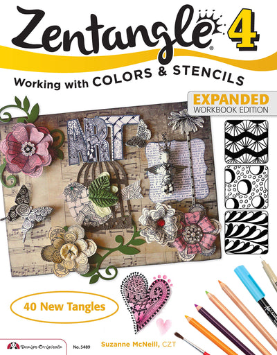 Zentangle 4, Expanded Workbook Edition: Working with Colors & Stencils (Design Originals) 40 Original Tangles, Easy Techniques for Beginners, Shading, Practice Exercises, Beautiful Examples, and More
